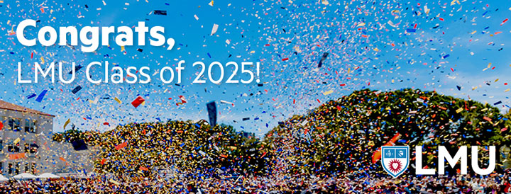 An image of confetti in the air over Sunken Garden with the words Congrats LMU Class of 2025