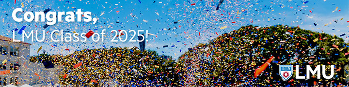 An image of confetti in the air over Sunken Garden with the words Congrats LMU Class of 2025